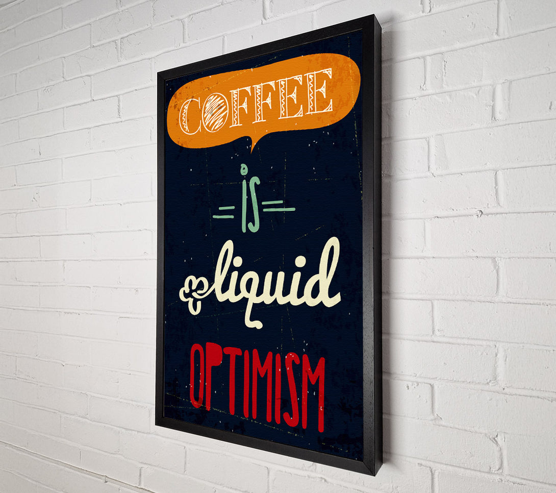  A Canvas Print of Coffee Is Liquid Optimism 1 Canvas Wall Art