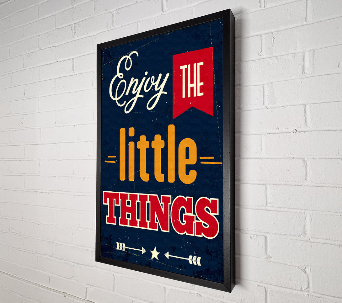  A Canvas Print of Enjoy The Little Things 1 Canvas Art