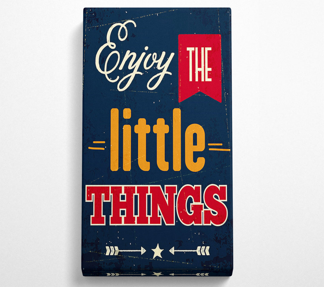 A Canvas Print of Enjoy The Little Things 1 Canvas Art