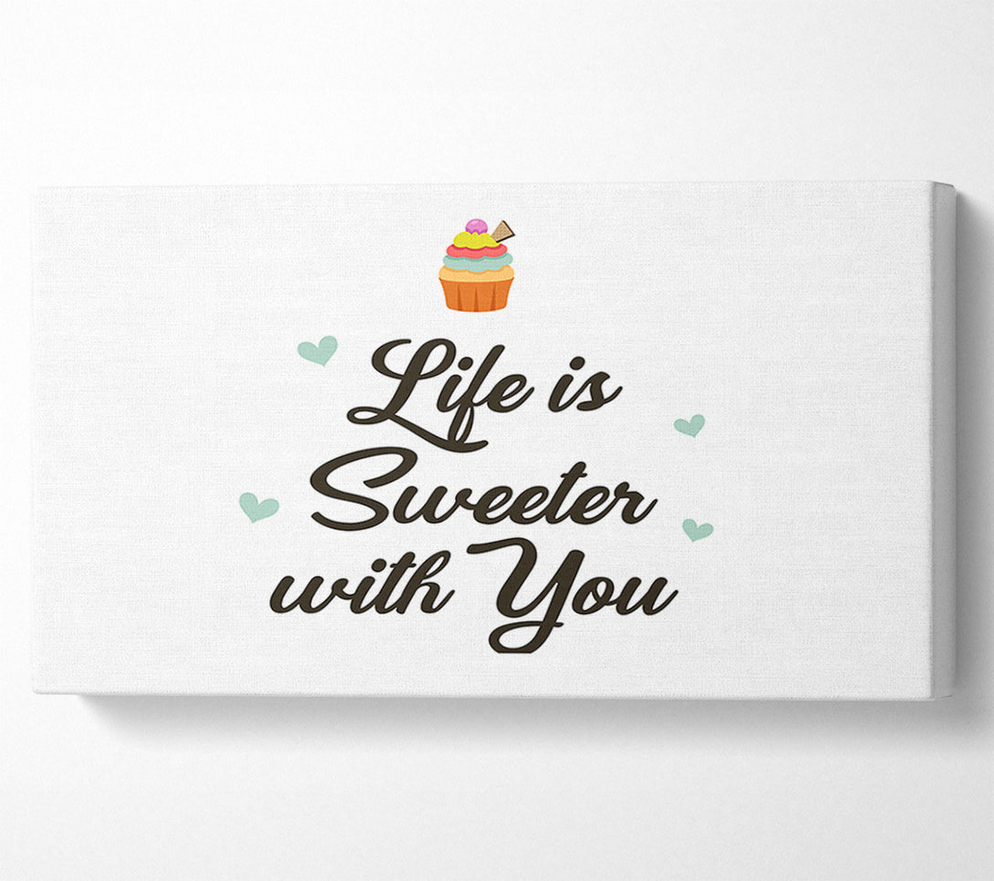  A Canvas Print of Life Is Sweeter With You Canvas Art