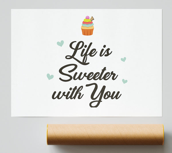 Life Is Sweeter With You Poster