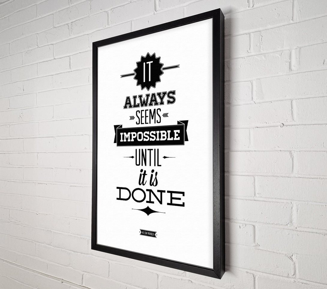 A Canvas Print of It Always Seems Impossible 1 Canvas Print