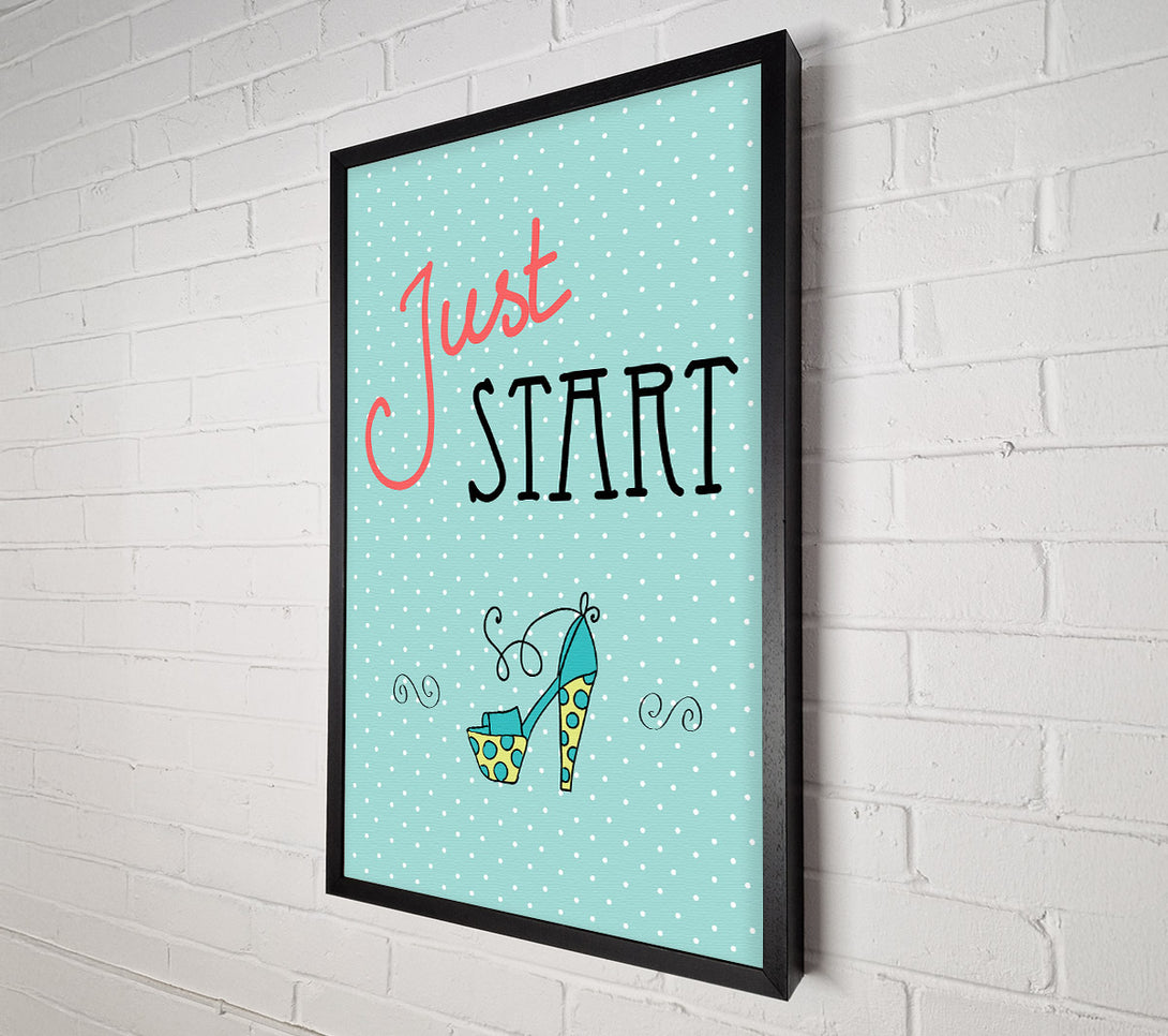  A Canvas Print of Just Start Canvas Print