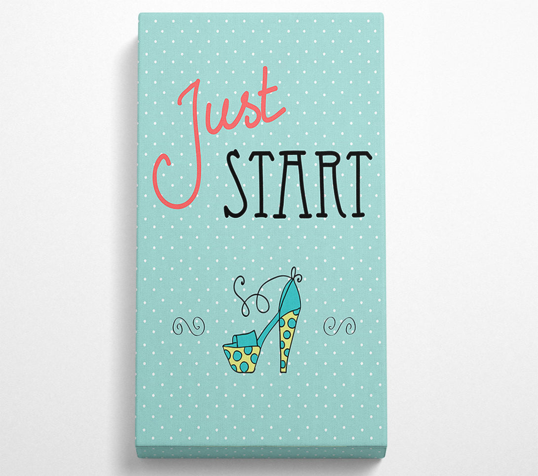  A Canvas Print of Just Start Canvas Print