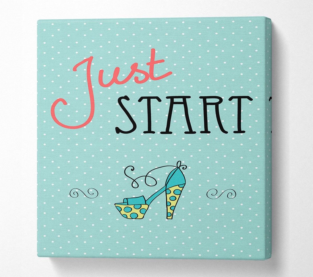  A Canvas Print of Just Start Canvas Print