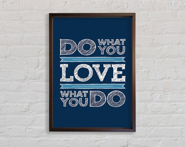 Do What You Love 1 Framed Print