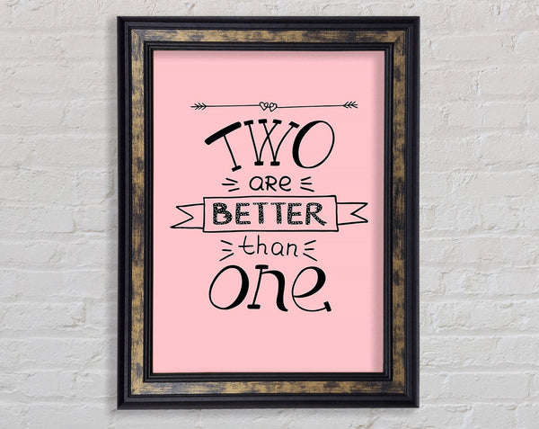 Two Are Better Than One Framed Print