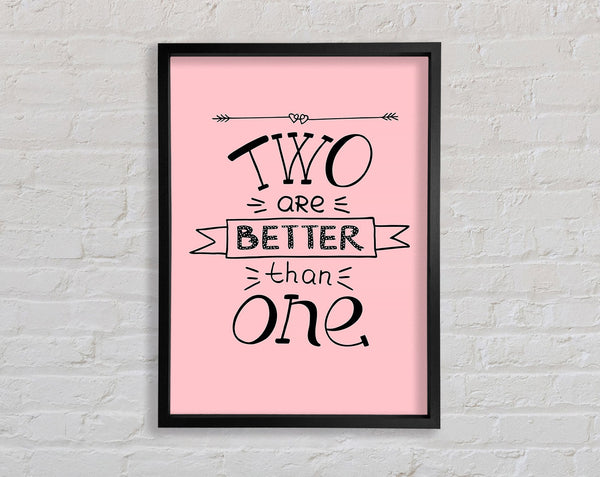 Two Are Better Than One Framed Print
