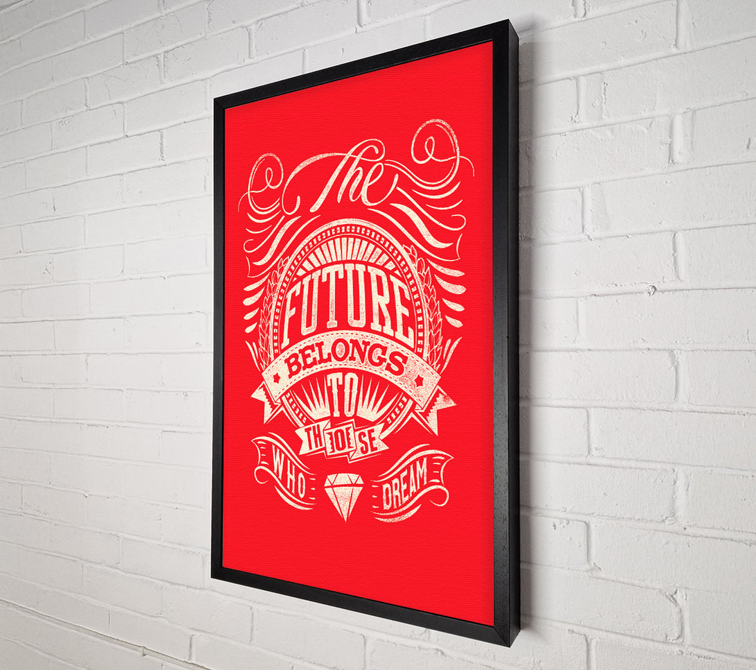  A Canvas Print of The Future Belongs To Those Canvas Wall Art