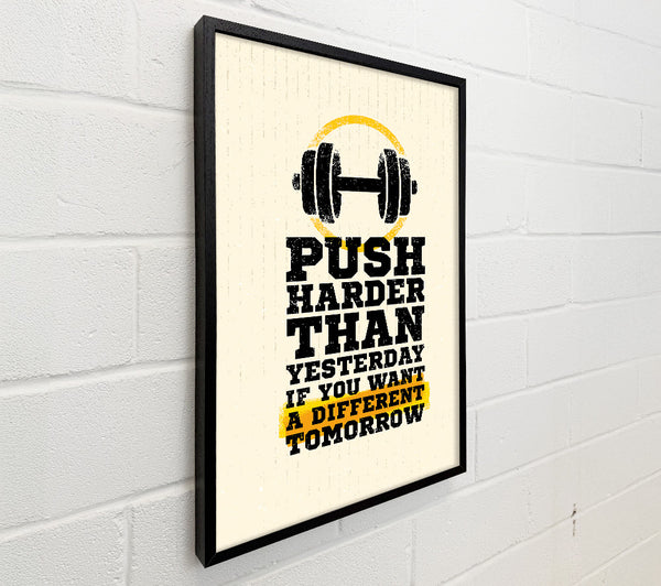 Push Harder Than Yesterday