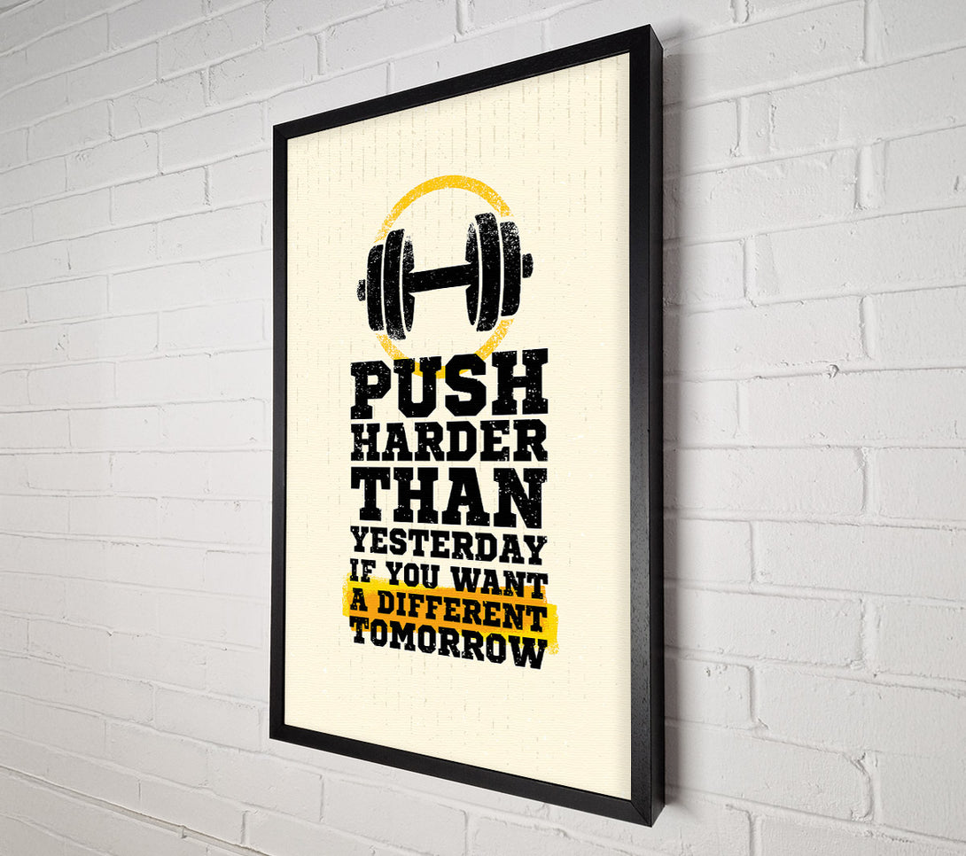  A Canvas Print of Push Harder Than Yesterday Canvas Art