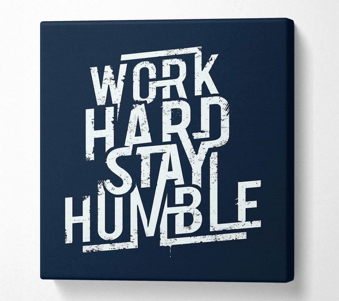  A Canvas Print of Work Hard Stay Humble Blue Canvas Print