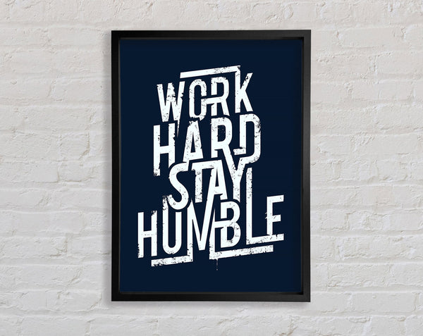 Work Hard Stay Humble Blue Framed Print