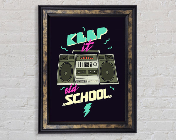 Keep It Old School Framed Print