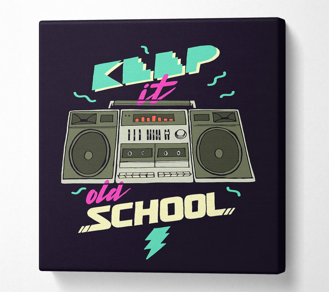  A Canvas Print of Keep It Old School Canvas Print