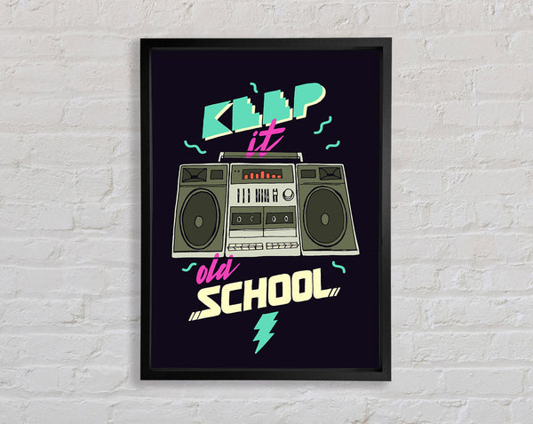 Keep It Old School Framed Print