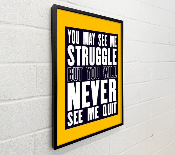 You May See Me Struggle