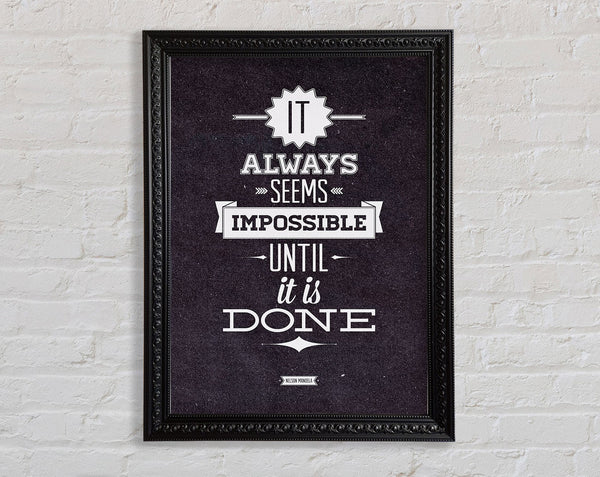 It Always Seems Impossible 2 Framed Print