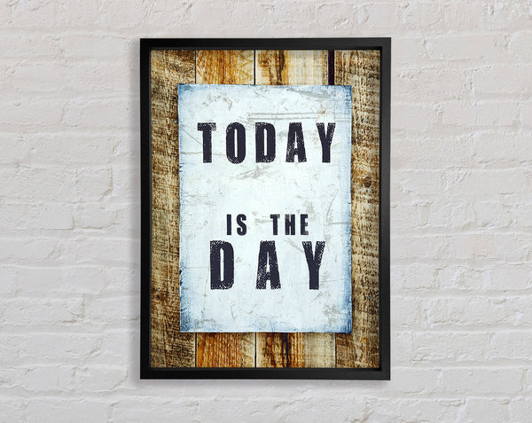 Today Is The Day 3 Framed Print