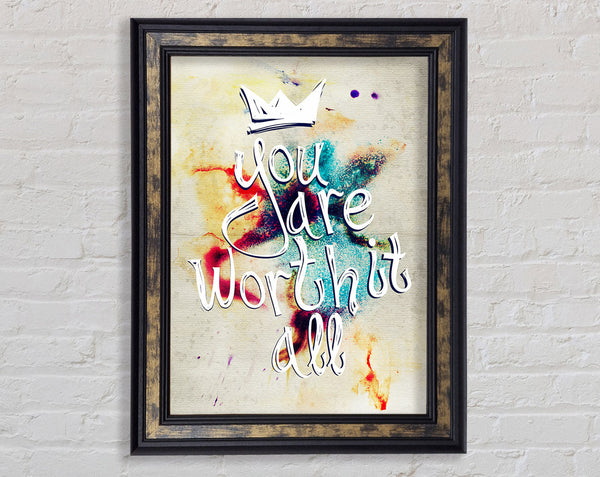You Are Worth It Framed Print