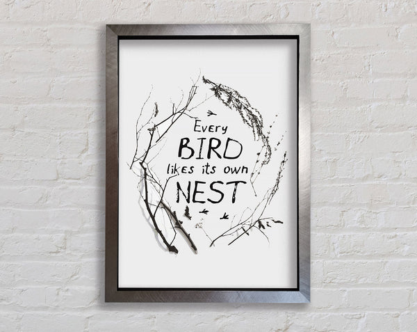 Every Bird Likes Its Own Nest Framed Print
