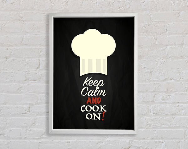 Keep Calm And Cook On Framed Print