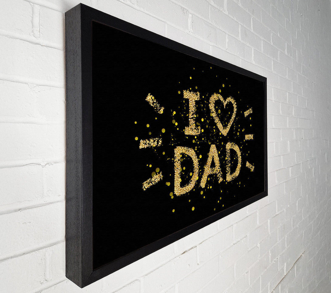  A Canvas Print of I Love Dad Canvas Art