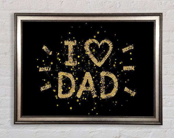 I Love Dad Framed Print