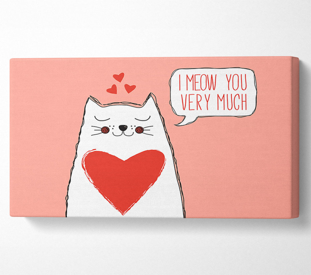  A Canvas Print of I Meow You Very Much Canvas Print