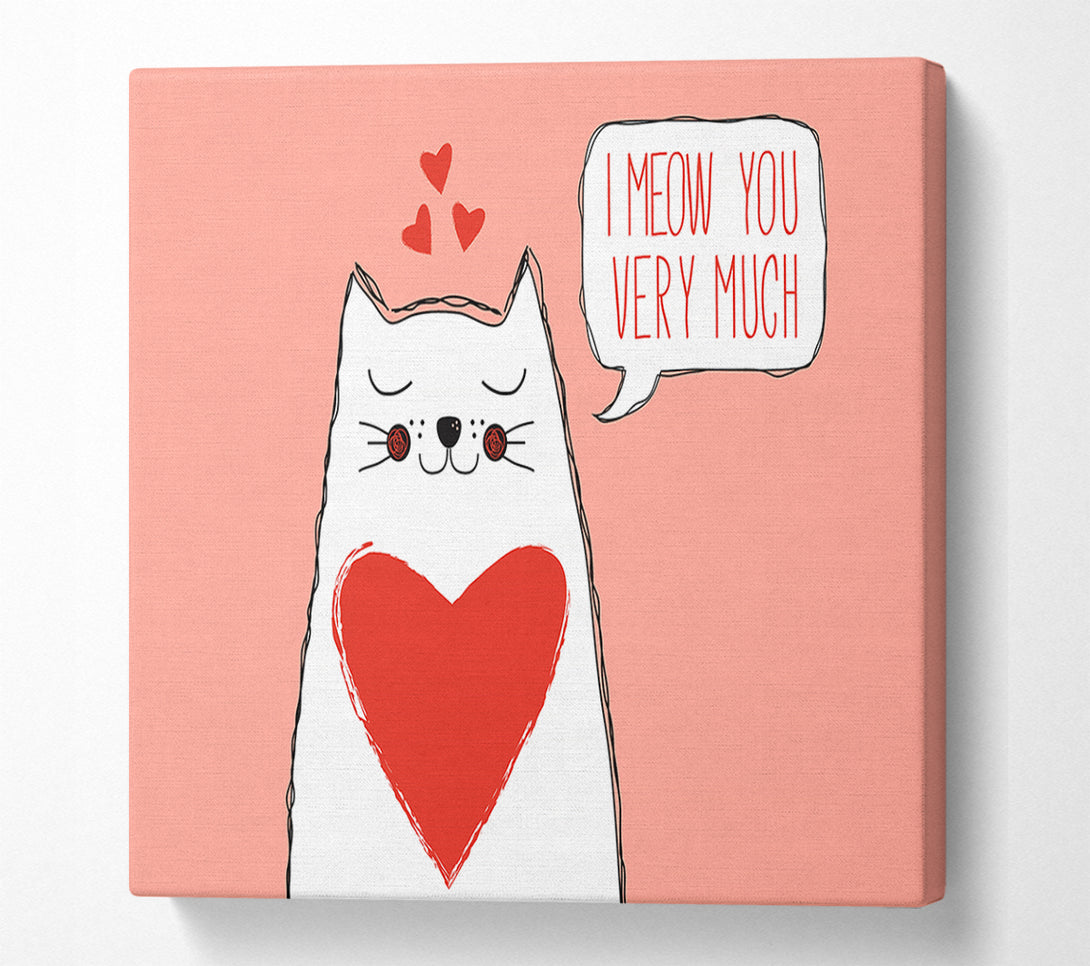 A Canvas Print of I Meow You Very Much Canvas Print