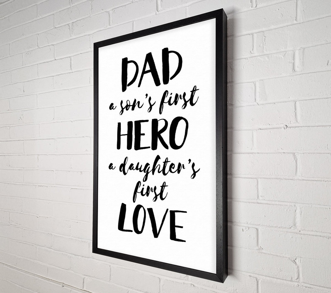  A Canvas Print of Dad Sons First Hero Daughters First Love Canvas Art