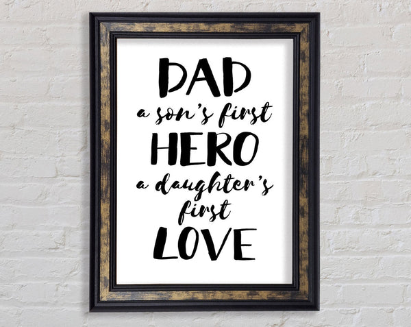 Dad Sons First Hero Daughters First Love Framed Print