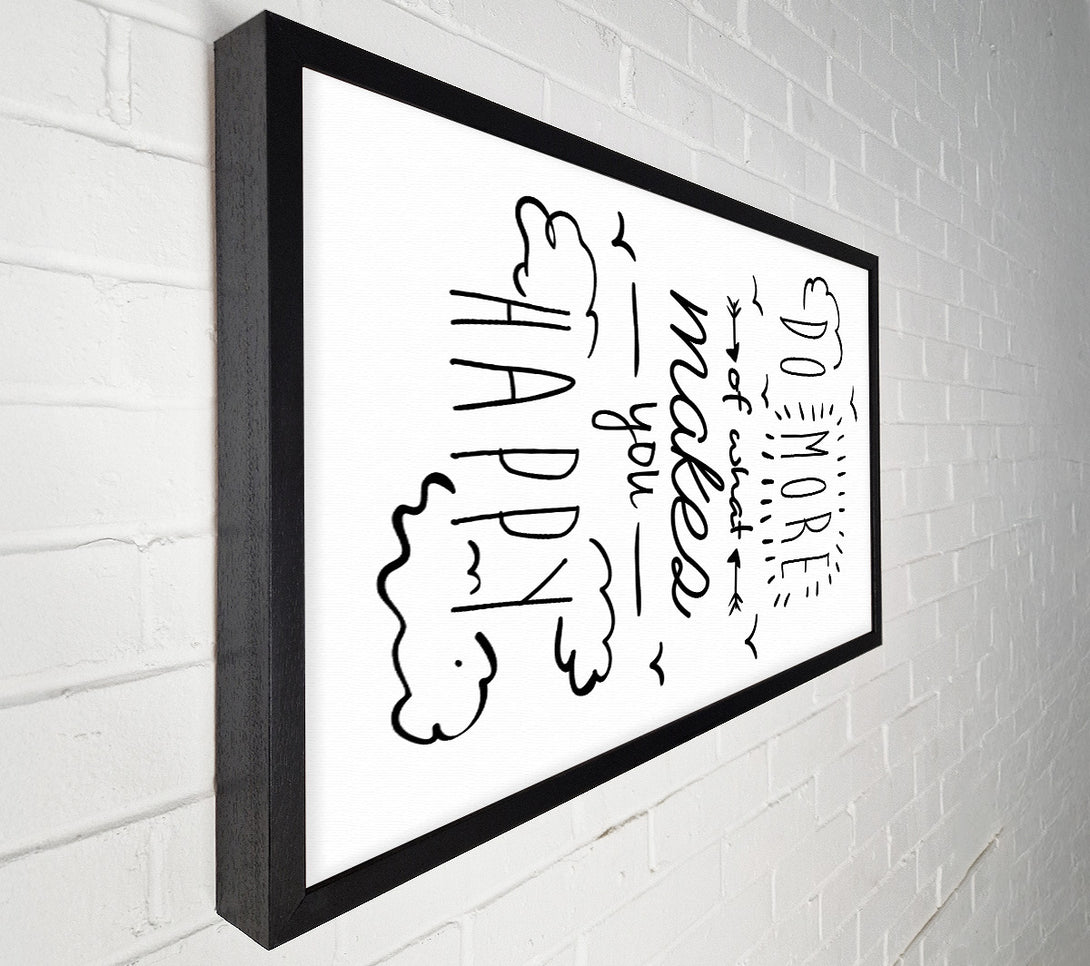  A Canvas Print of Do More Of What Makes You Happy 1 Canvas Wall Art