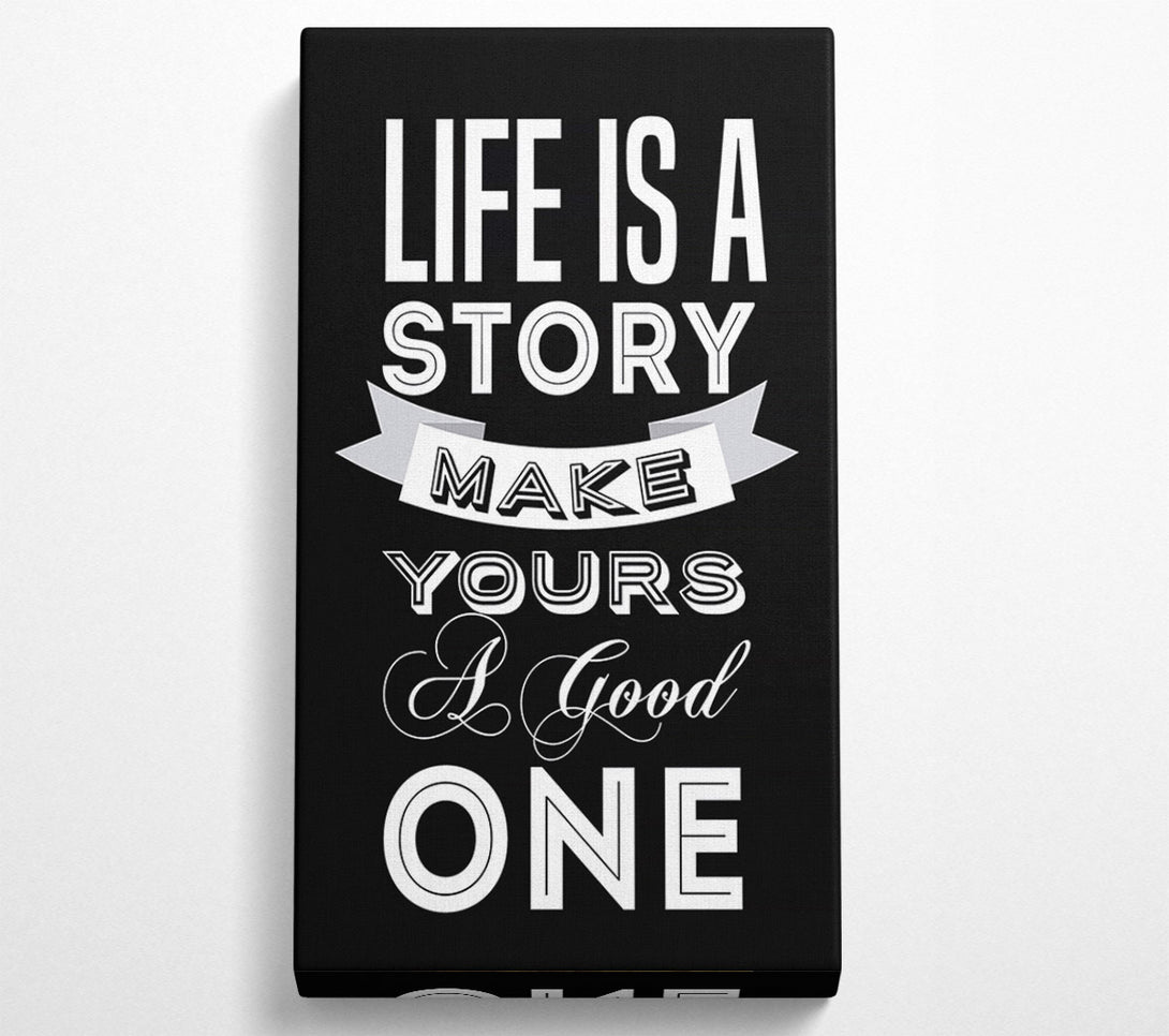  A Canvas Print of Life Is A Story Canvas Art