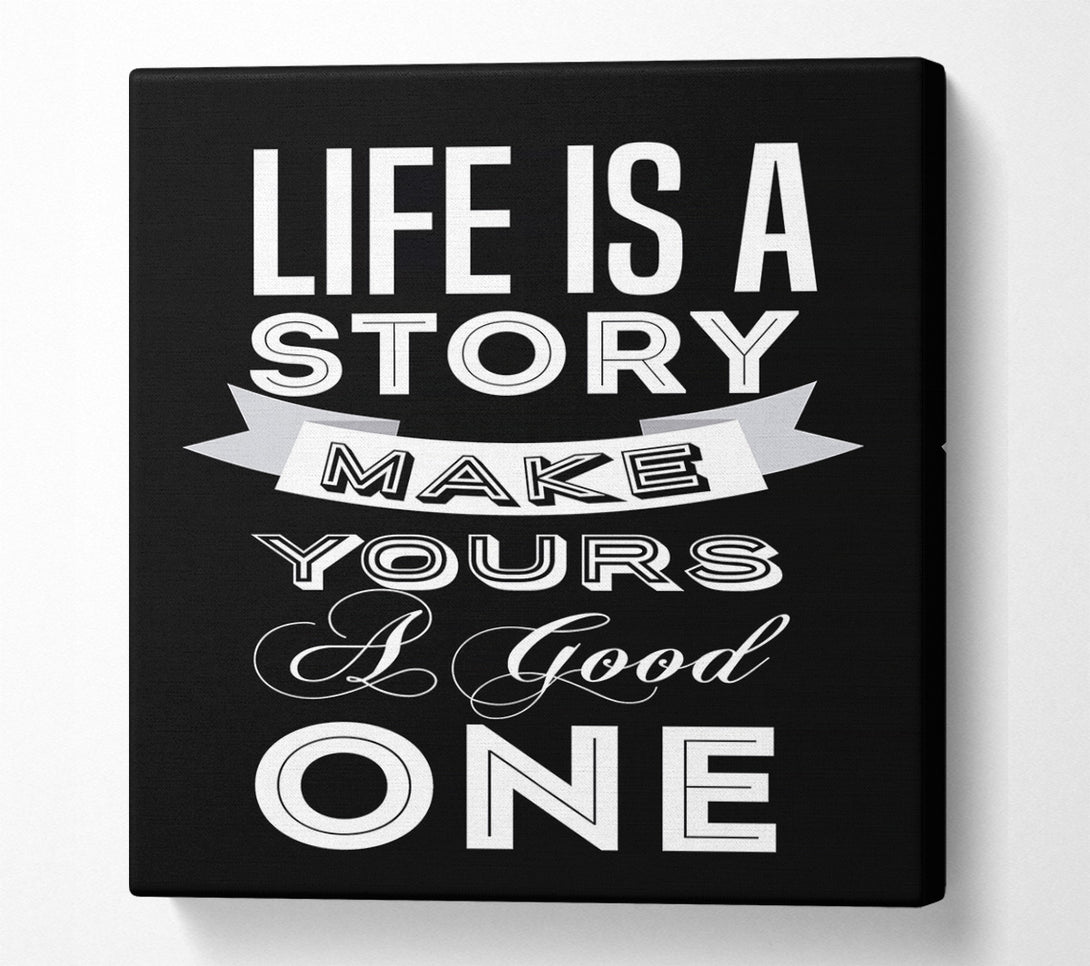  A Canvas Print of Life Is A Story Canvas Art
