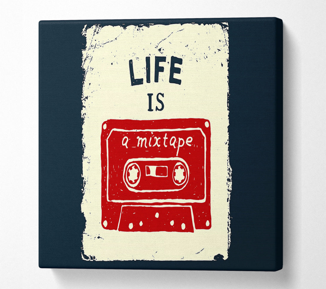  A Canvas Print of Life Is A Mix Tape Canvas Art