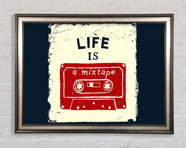Life Is A Mix Tape Framed Print