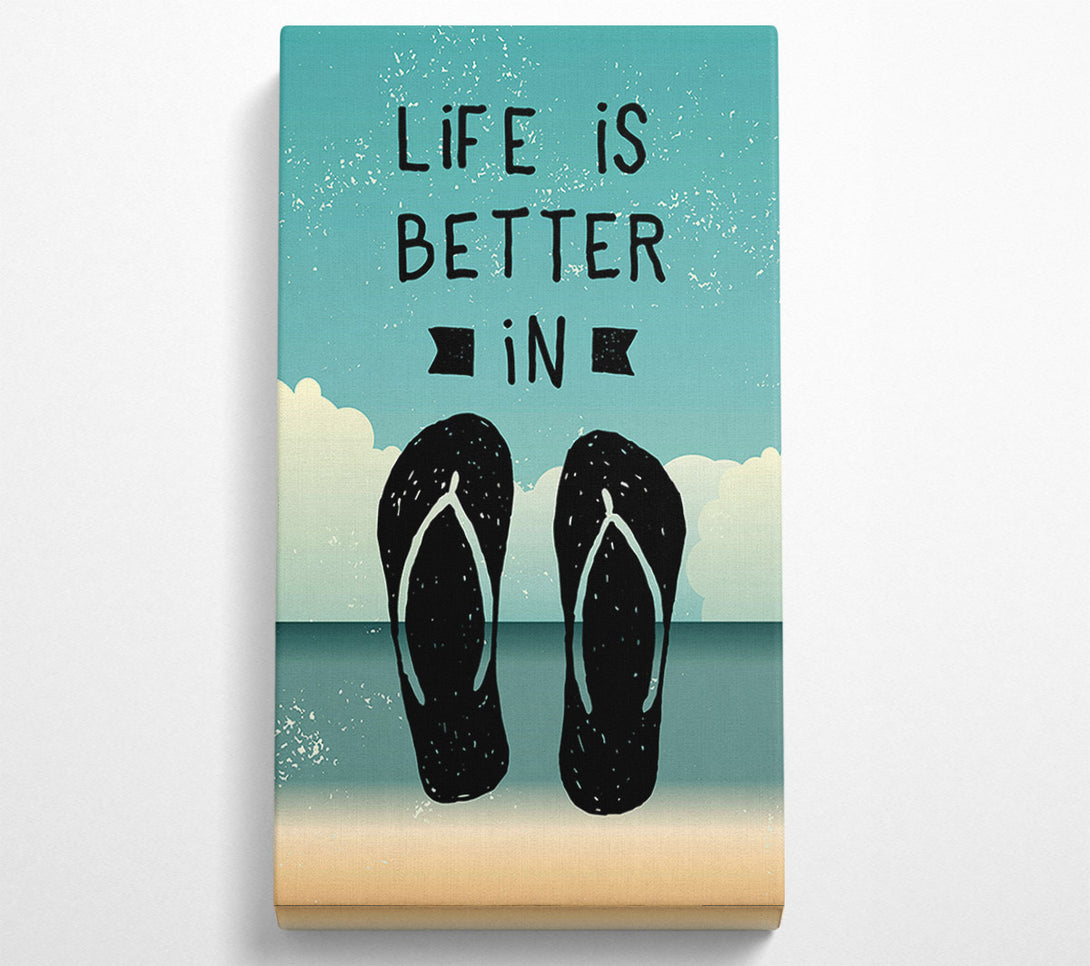  A Canvas Print of Life Is Better In Canvas Print