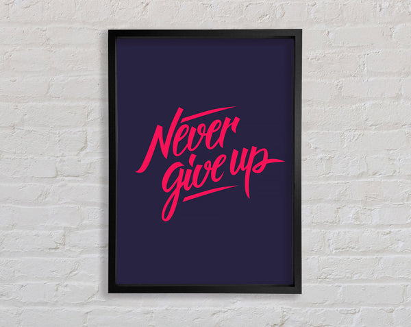 Never Give Up 1 Framed Print