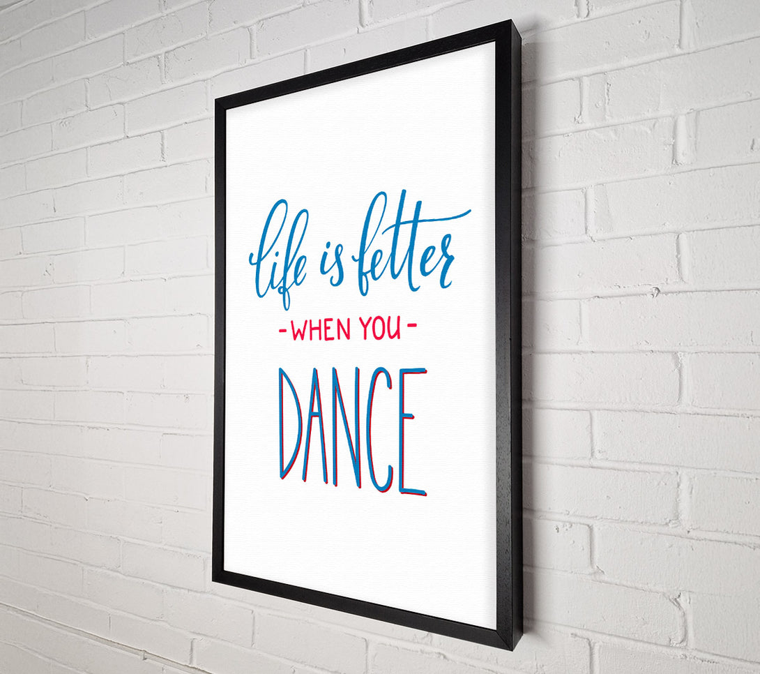  A Canvas Print of Life Is Better When You Dance 1 Canvas Art
