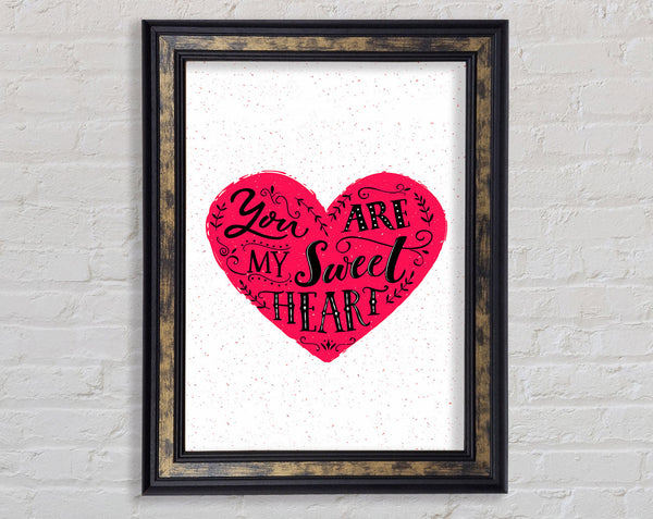 You Are My Sweet Heart Framed Print