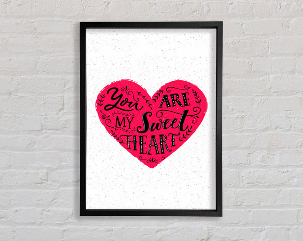 You Are My Sweet Heart Framed Print