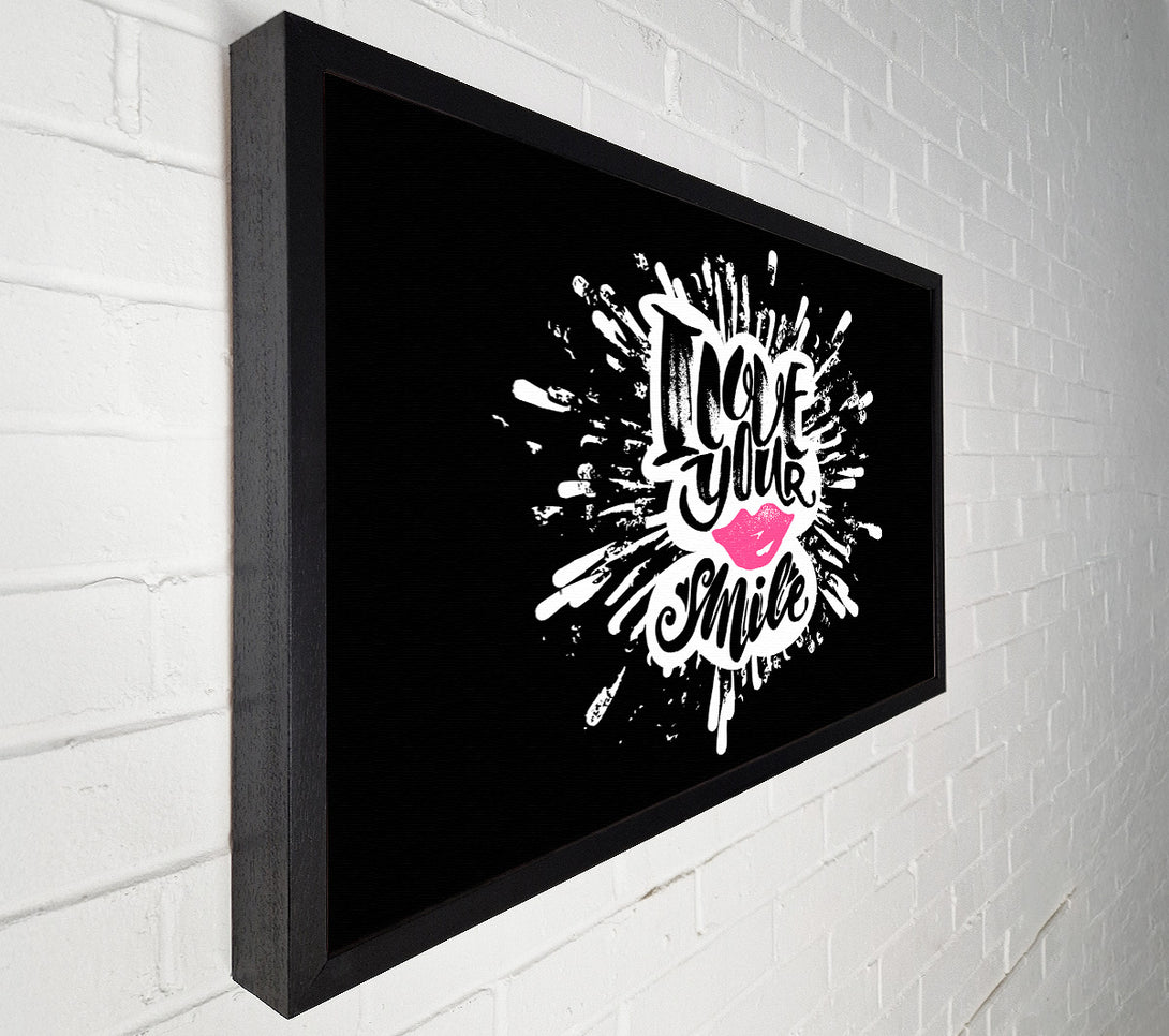 A Canvas Print of I Love Your Smile Canvas Art