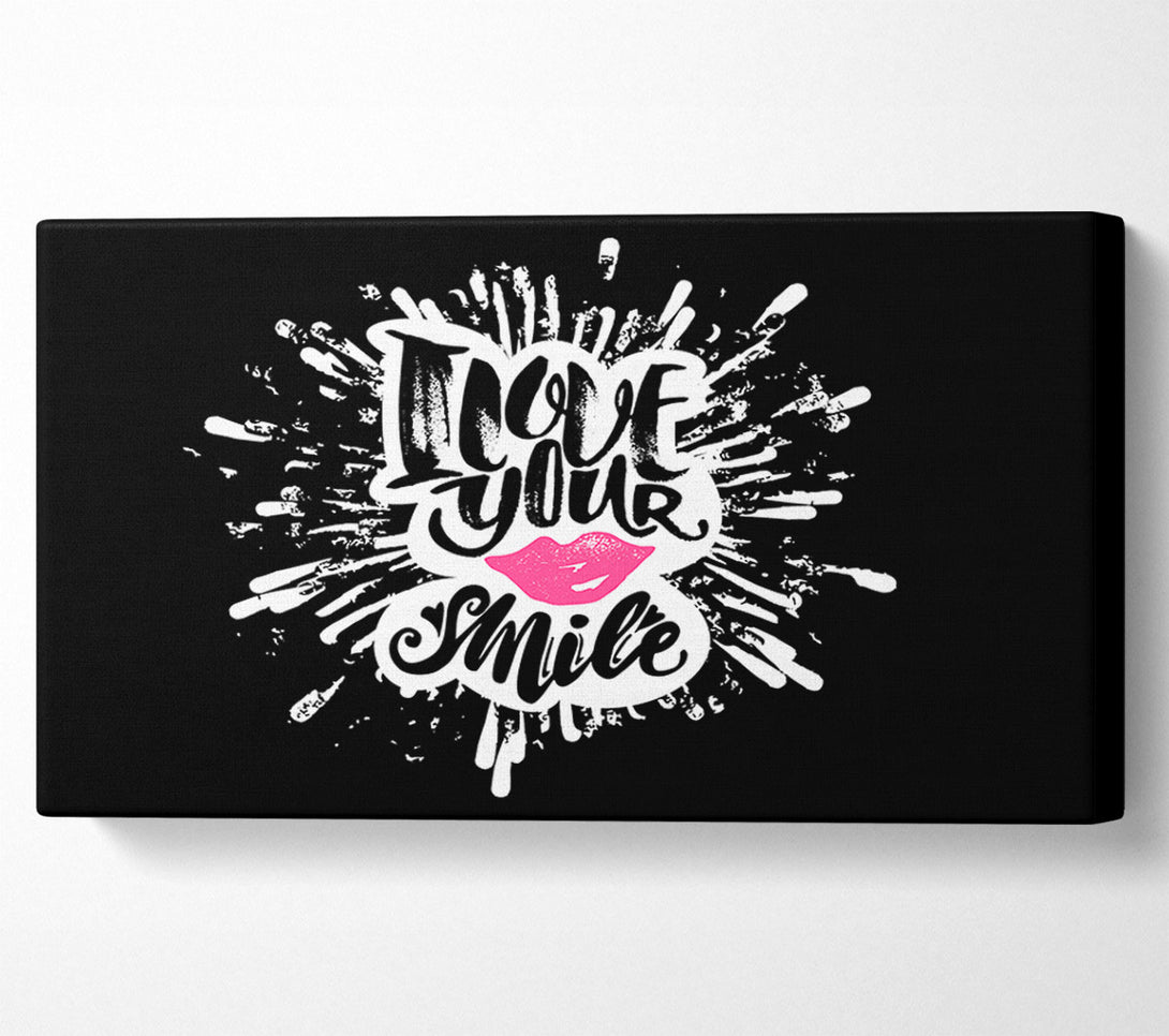  A Canvas Print of I Love Your Smile Canvas Art