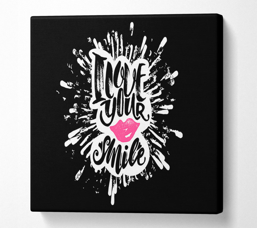  A Canvas Print of I Love Your Smile Canvas Art