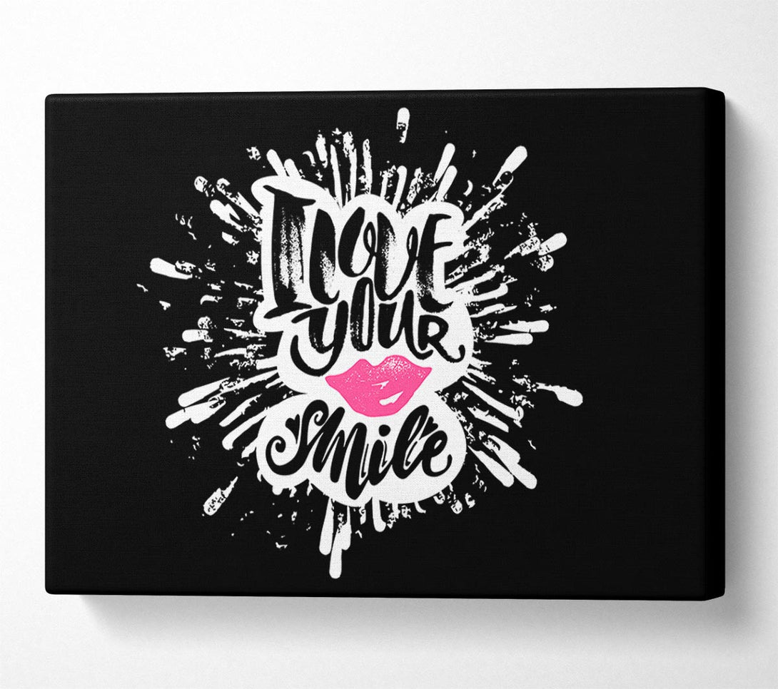  A Canvas Print of I Love Your Smile Canvas Art