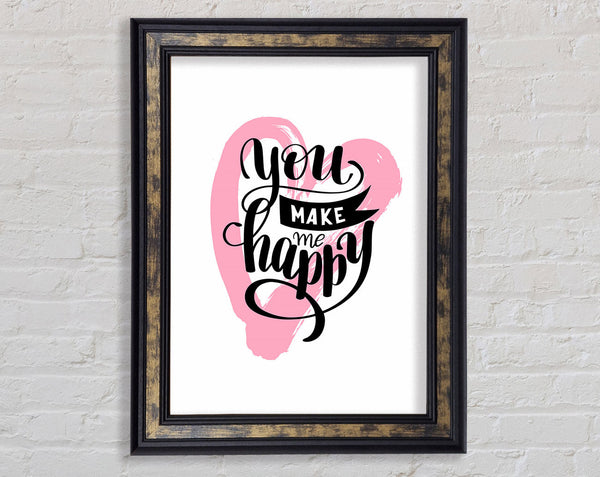 You Make Me Happy 1 Framed Print