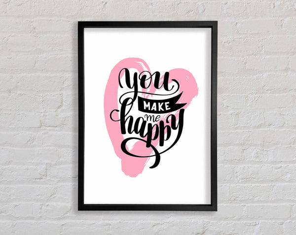 You Make Me Happy 1 Framed Print