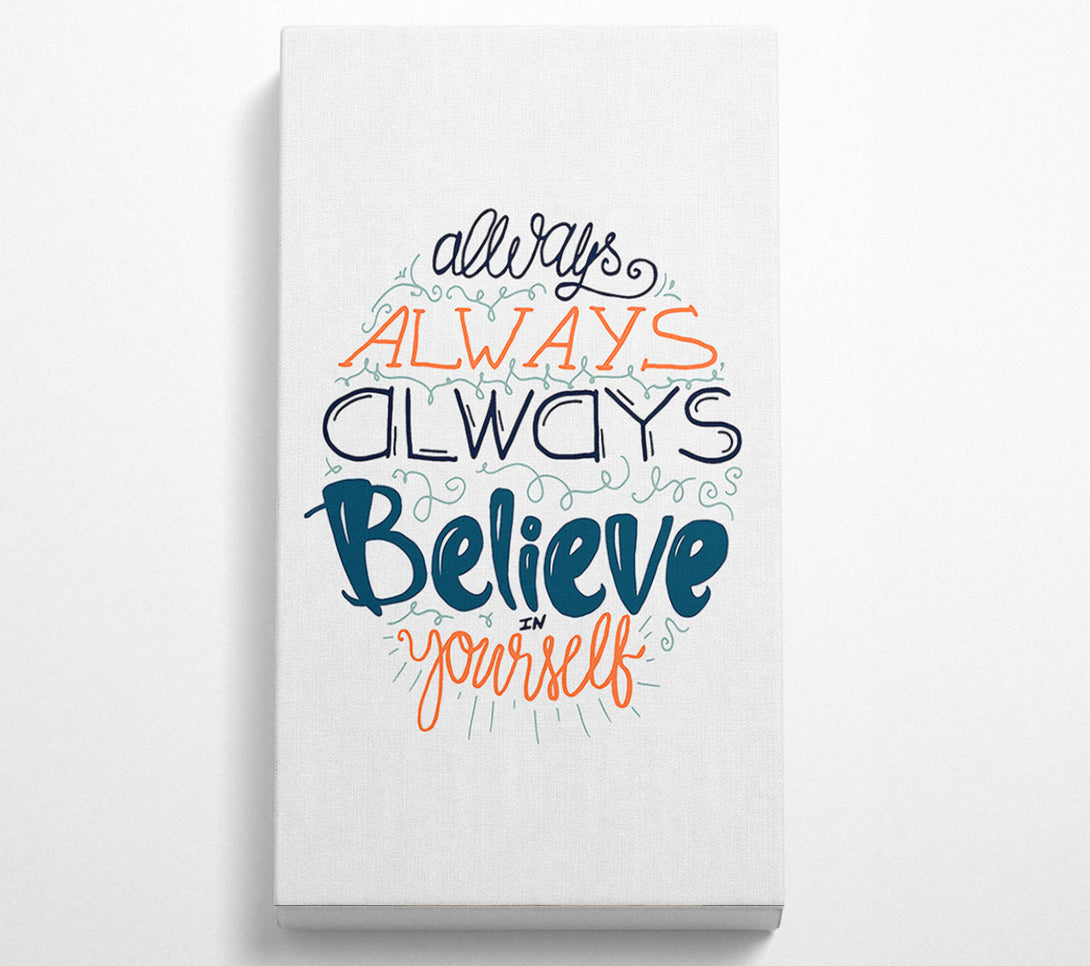  A Canvas Print of Always Always Always Canvas Print