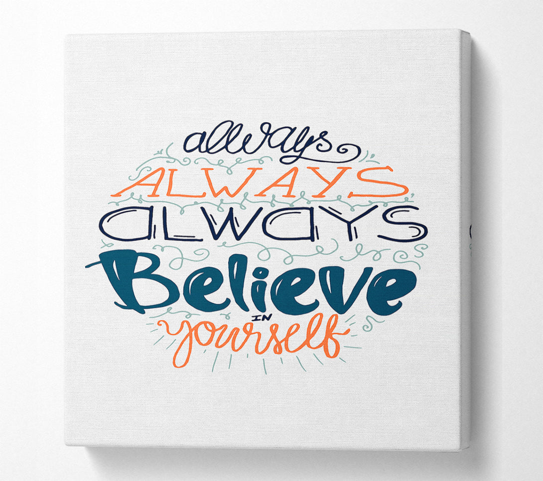  A Canvas Print of Always Always Always Canvas Print